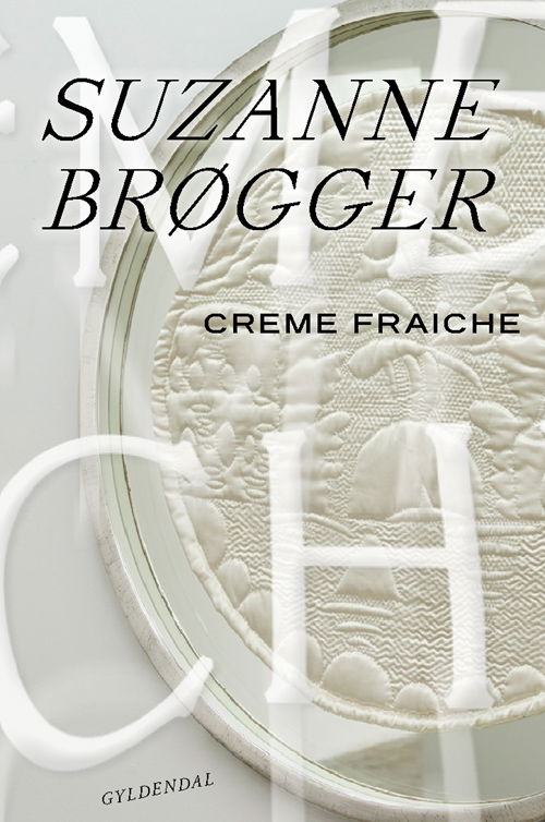 Cover for Suzanne Brøgger · Genudgivelser Paperback: Creme fraiche (Hæftet bog) [5. udgave] (2019)