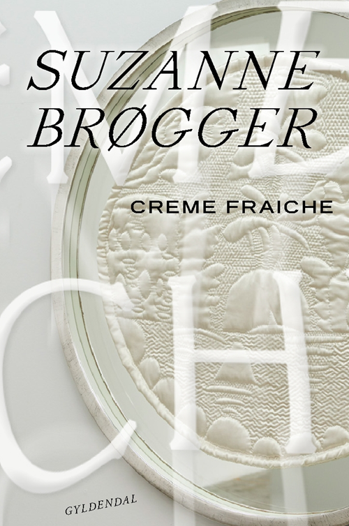Cover for Suzanne Brøgger · Genudgivelser Paperback: Creme fraiche (Sewn Spine Book) [5th edition] (2019)