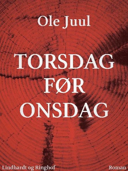 Torsdag før onsdag - Ole Juulsgaard - Livros - Saga - 9788711833919 - 7 de novembro de 2017