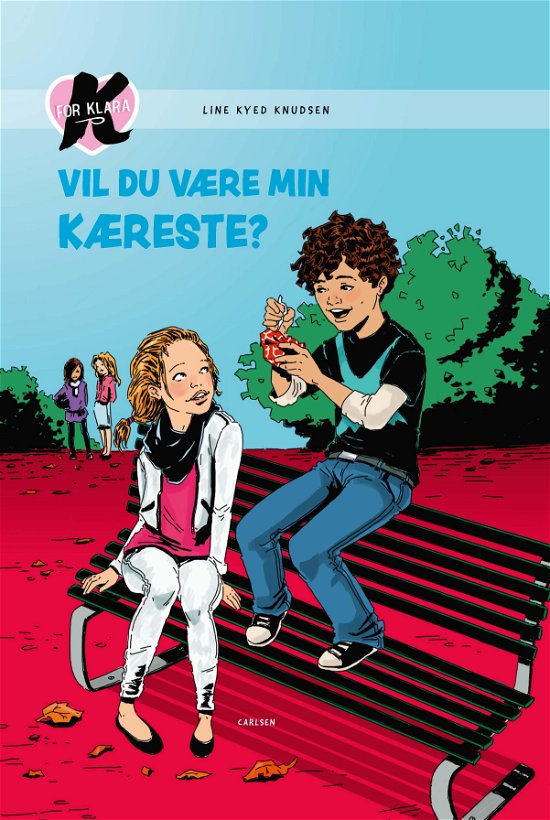 Cover for Line Kyed Knudsen · K for Klara: K for Klara (2) - Vil du være min kæreste? (Gebundesens Buch) [3. Ausgabe] (2018)