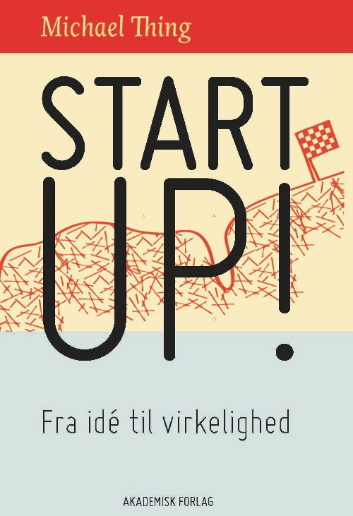 Startup - Michael Thing - Books - Akademisk Forlag - 9788750050919 - January 2, 2017