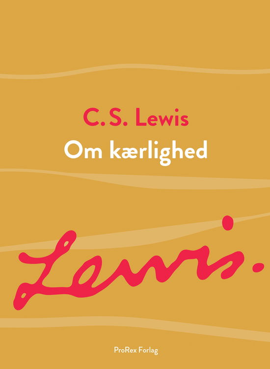 Cover for C.S. Lewis · C.S. Lewis signatur-serie: Om kærlighed (Heftet bok) [1. utgave] (2021)