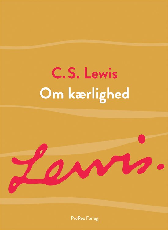 Cover for C.S. Lewis · C.S. Lewis signatur-serie: Om kærlighed (Sewn Spine Book) [1th edição] (2021)