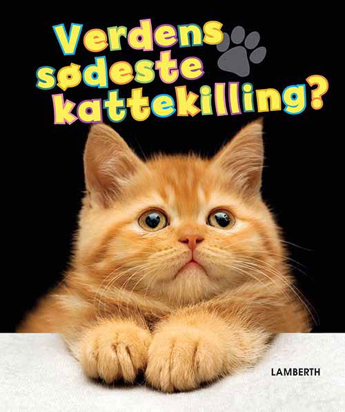 Cover for Torben Lamberth · Verdens sødeste kattekilling? (Indbundet Bog) [1. udgave] (2017)