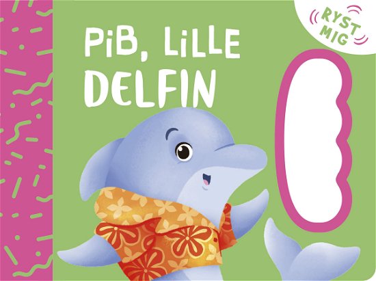 Ryst mig: Pib, lille Delfin -  - Boeken - Forlaget Bolden - 9788772054919 - 7 juni 2021