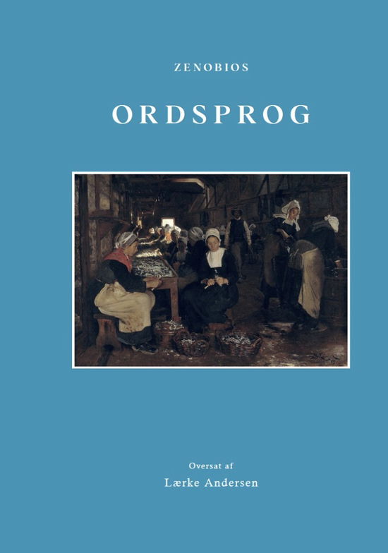 Cover for Zenobios (forfatter). Lærke Andersen (oversæltter) · Ordsprog (Hardcover Book) [1st edition] (2025)