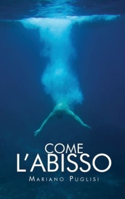 Cover for Puglisi Mariano · Come L'abisso (Bok) (2019)