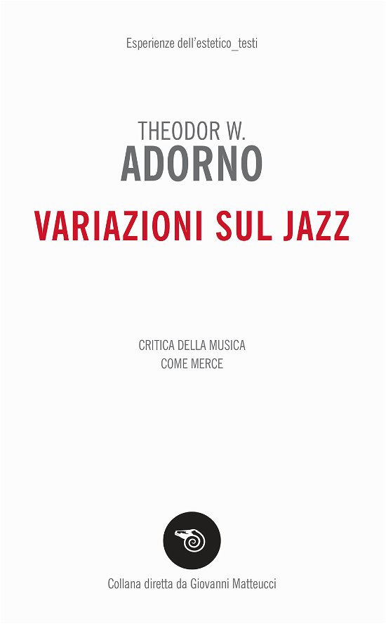 Cover for Theodor W. Adorno · Variazioni Sul Jazz. Critica Della Musica Come Merce (Bok)