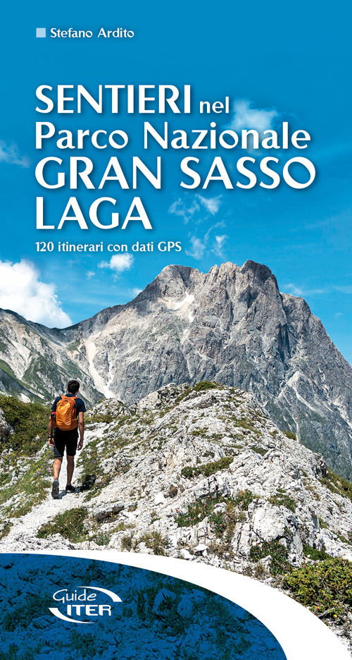 Sentieri Nel Parco Nazionale Gran Sasso Laga. 120 Itinerari Con Dati GPS - Stefano Ardito - Książki -  - 9788881772919 - 