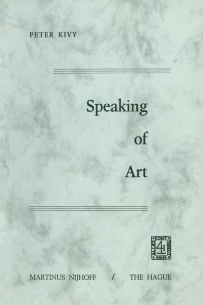 P. Kivy · Speaking of Art (Pocketbok) [Softcover reprint of the original 1st ed. 1973 edition] (1973)