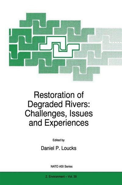 Cover for D P Loucks · Restoration of Degraded Rivers: Challenges, Issues and Experiences - Nato Science Partnership Subseries: 2 (Paperback Book) [Softcover Reprint of the Original 1st Ed. 1998 edition] (2010)