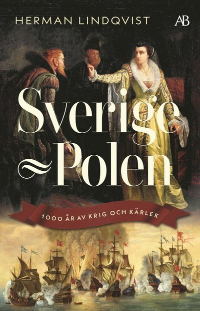 Cover for Herman Lindqvist · Sverige - Polen : 1000 år av krig och kärlek (Book) (2020)