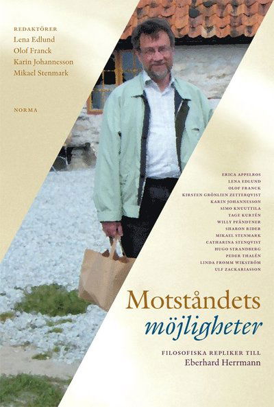 Cover for Lena Edlund · Motståndets möjligheter : filosofiska repliker till Eberhard Herrmann (Book) (2011)