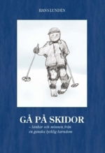 Cover for Hans Lundén · Gå på skidor : tankar och minnen från en ganska lycklig barndom (CD) (2007)