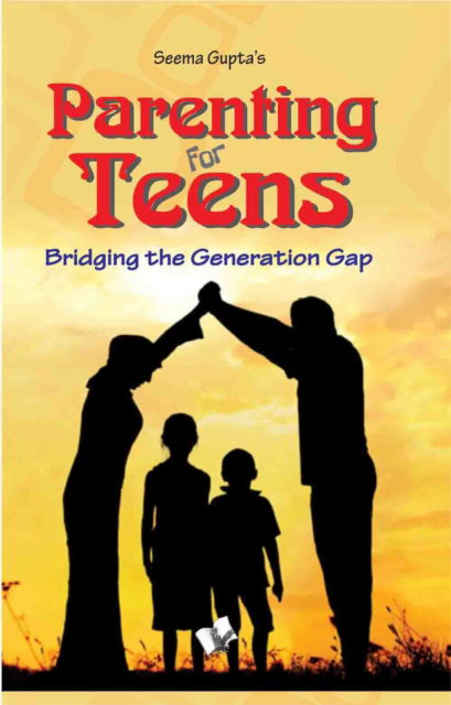 Cover for Seema Gupta · Parenting for Teens (Paperback Book) (2017)