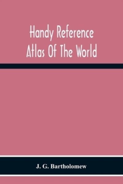 Cover for J G Bartholomew · Handy Reference Atlas Of The World (Paperback Bog) (2020)