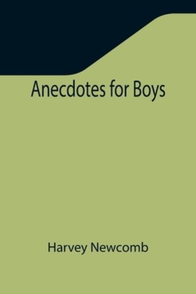 Cover for Harvey Newcomb · Anecdotes for Boys (Paperback Book) (2021)