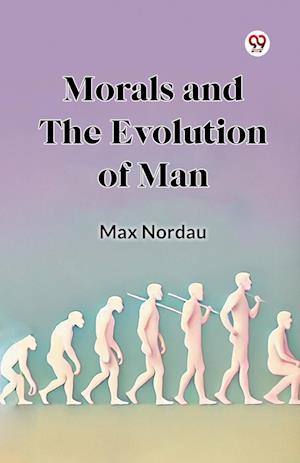 Cover for Max Nordau · Morals and the Evolution of Man (Paperback Book) (2025)