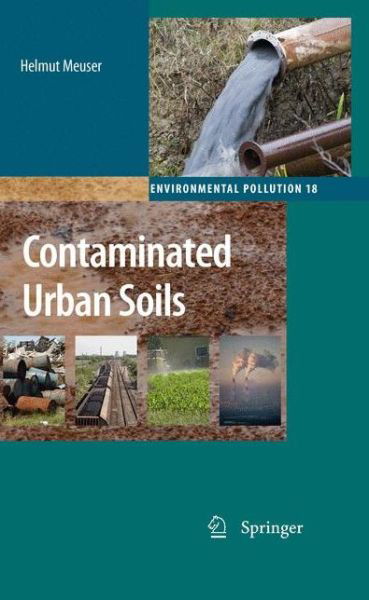 Helmut Meuser · Contaminated Urban Soils - Environmental Pollution (Paperback Book) [2010 edition] (2012)