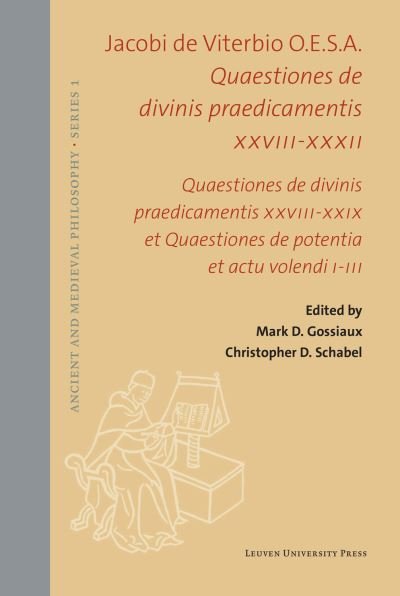 Cover for Quaestiones de divinis praedicamentis XXVIII-XXXII: Quaestiones de divinis praedicamentis XXVIII-XXIX et Quaestiones de potentia et actu volendi I-III - Ancient and Medieval Philosophy - Series 1 (Hardcover Book) (2024)