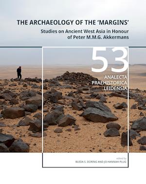 Cover for The Archaeology of the ‘Margins’: Studies on Ancient West Asia in Honour of Peter M.M.G. Akkermans (Paperback Book) (2024)