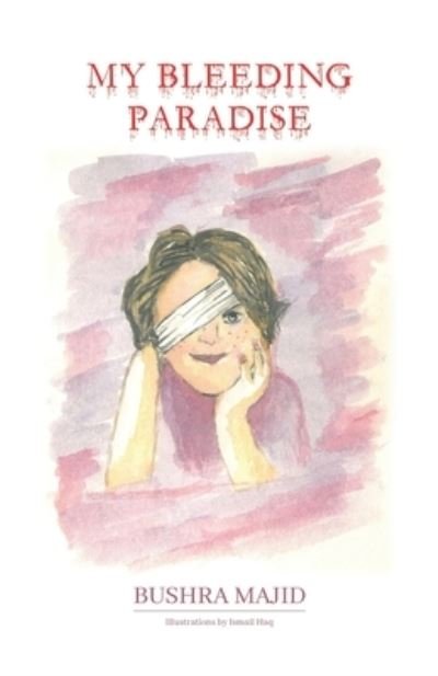 Cover for Bushra Majid · My Bleeding Paradise (Paperback Book) (2020)