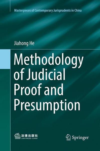 Cover for Jiahong He · Methodology of Judicial Proof and Presumption - Masterpieces of Contemporary Jurisprudents in China (Paperback Book) [Softcover Reprint of the Original 1st 2018 edition] (2019)