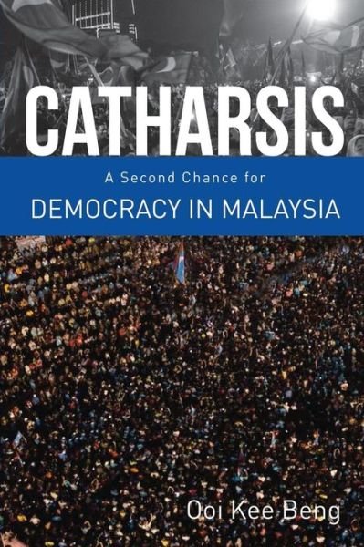 Cover for Oii Kee Beng · Catharsis: A Second Change for Democracy in Malaysia (Pocketbok) (2018)