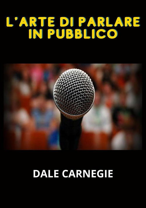 Cover for Dale Carnegie · L' Arte Di Parlare In Pubblico (Book)