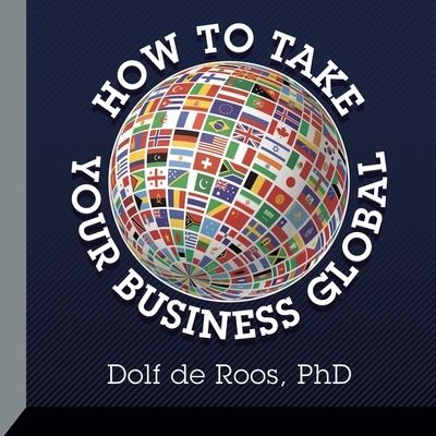 Cover for Dolf de Roos · How to Take Your Business Global (CD) (2015)