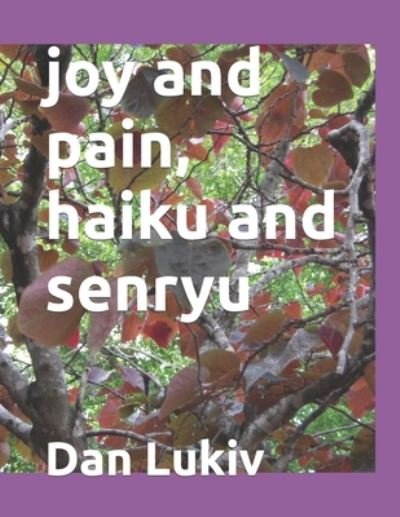 Cover for Dan Lukiv · Joy and Pain, Haiku and Senryu (Pocketbok) (2022)