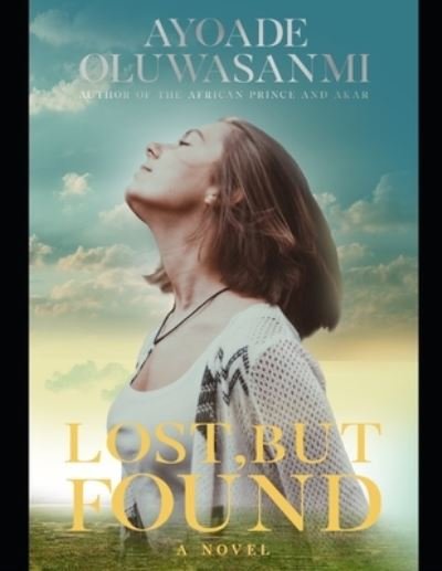 Cover for Ayoade Oluwasanmi · Lost, But Found (Pocketbok) (2021)