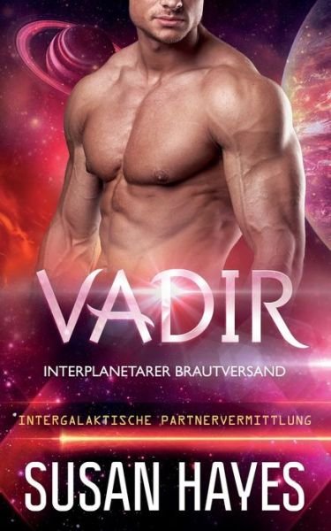 Cover for Susan Hayes · Vadir: Interplanetarer Brautversand (Intergalaktische Partnervermittlung) (Pocketbok) (2021)