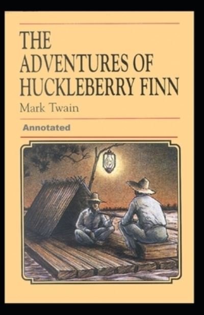 Cover for Mark Twain · Adventures of Huckleberry Finn Annotated (Paperback Book) (2021)