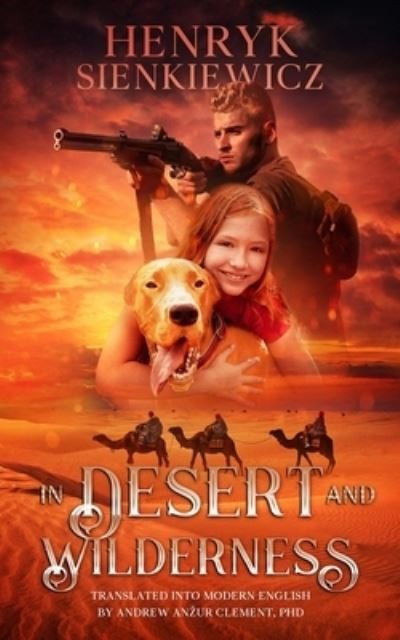 Cover for Henryk Sienkiewicz · In Desert and Wilderness. The Iconic YA Adventure Novel. (Paperback Bog) (2021)