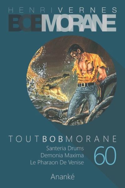 Tout Bob Morane/60 - Tout Bob Morane - Henri Vernes - Books - Independently Published - 9798506430919 - May 18, 2021