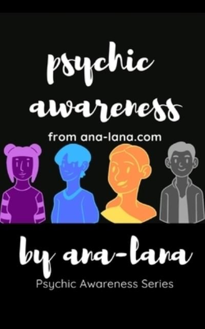 Psychic Awareness - Book Three - Psychic Awareness - Ana-Lana Gilbert - Books - Independently Published - 9798520625919 - June 14, 2021