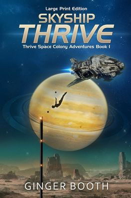 Skyship Thrive: Large Print Edition - Ginger Booth - Książki - Independently Published - 9798569194919 - 21 listopada 2020