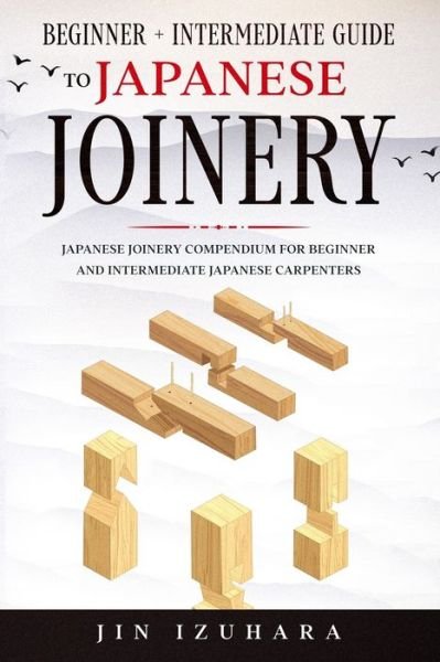 Cover for Jin Izuhara · Japanese Joinery (Paperback Book) (2020)
