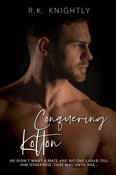Cover for R K Knightly · Conquering Kolton: Book 2 of The Sovereign Series - Sovereign (Paperback Book) (2020)
