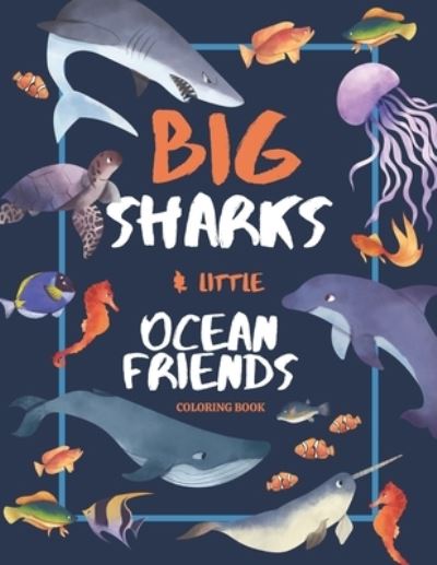 Cover for Yanna's Art &amp; Publishing · Big Sharks and Little Ocean Friends Coloring Book (Paperback Book) (2021)