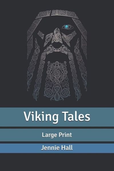 Viking Tales: Large Print - Jennie Hall - Kirjat - Independently Published - 9798630656919 - lauantai 28. maaliskuuta 2020
