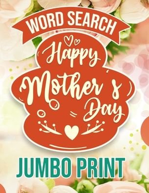 Cover for Jumbo Print Mothers Day Publishing · Word Search Happy Mothers Day (Taschenbuch) (2020)