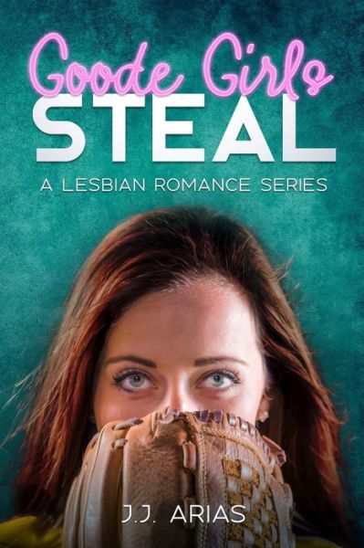 Cover for J J Arias · Goode Girls Steal (Paperback Book) (2020)