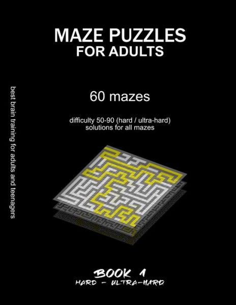 Cover for Maze Selection · Maze Puzzles for Adults: 60 mazes, difficulty 50-90, hard, ultra-hard, challenging difficult mazes, solutions for all mazes, activity book for adults teenagers puzzles brain training - Hard &amp; Ultra-Hard Maze Puzzles for Adults (Taschenbuch) (2020)