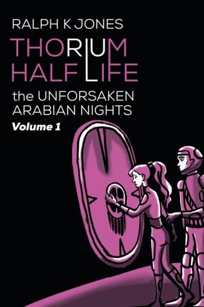 Cover for Ralph K Jones · Thorium Half-Life Vol 1 (Paperback Book) (2020)