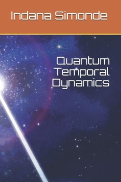 Cover for Indana Simonde · Quantum Temporal Dynamics (Taschenbuch) (2020)
