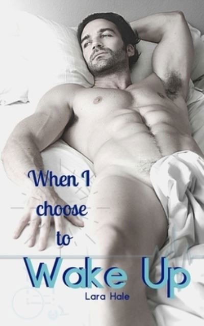 Cover for Lara Hale · When I Choose To Wake Up (Paperback Book) (2020)