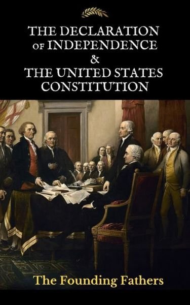 The Declaration of Independence & The United States Constitution - Thomas Jefferson - Kirjat - Independently Published - 9798690902919 - sunnuntai 27. syyskuuta 2020