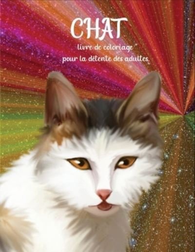 Cover for Sephine Lori · Chat Livre De Coloriage Pour La Detente Des Adultes (Taschenbuch) (2020)